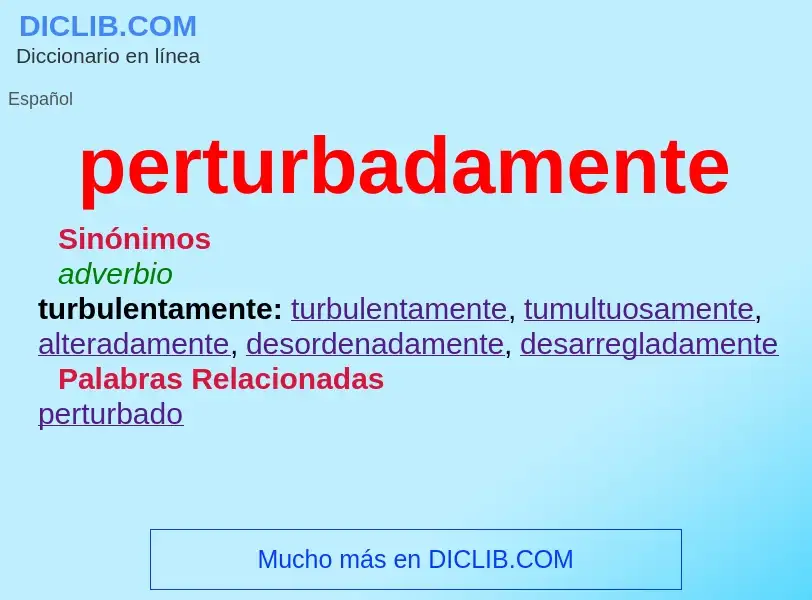 What is perturbadamente - definition