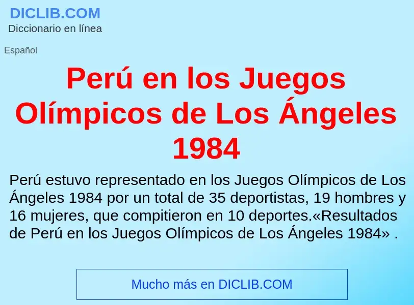 O que é Perú en los Juegos Olímpicos de Los Ángeles 1984 - definição, significado, conceito