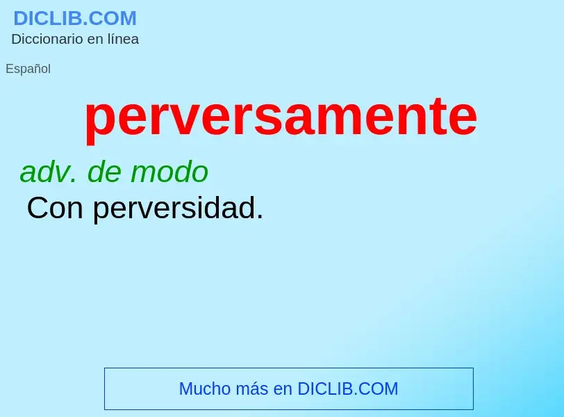 What is perversamente - meaning and definition