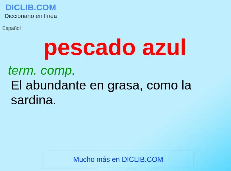 Che cos'è pescado azul - definizione