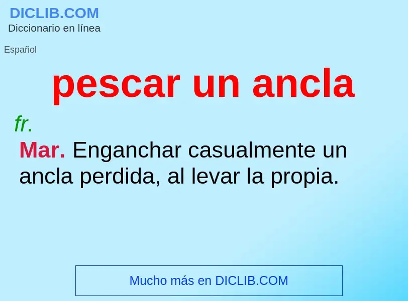 What is pescar un ancla - definition