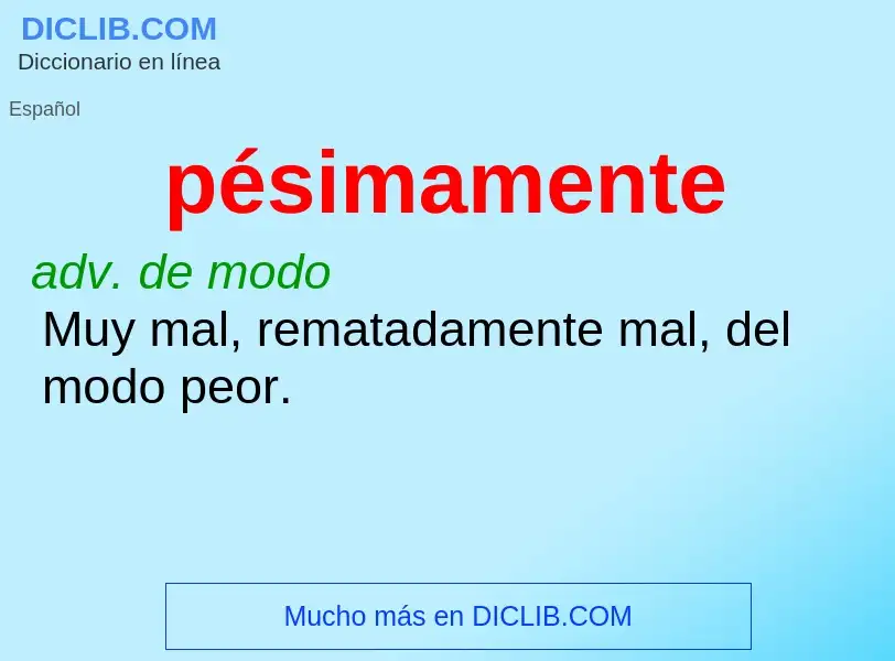 What is pésimamente - definition