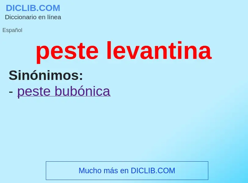 ¿Qué es peste levantina? - significado y definición