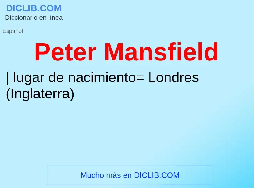 ¿Qué es Peter Mansfield? - significado y definición