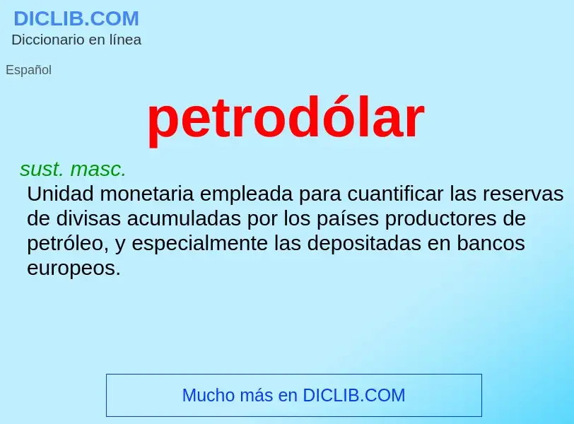 Что такое petrodólar - определение