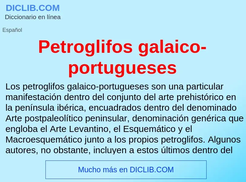 ¿Qué es Petroglifos galaico-portugueses? - significado y definición