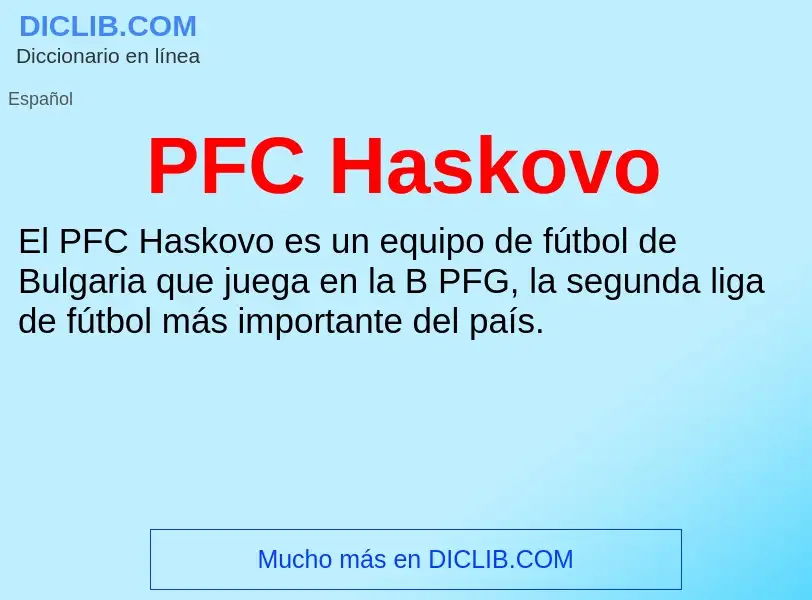 ¿Qué es PFC Haskovo? - significado y definición