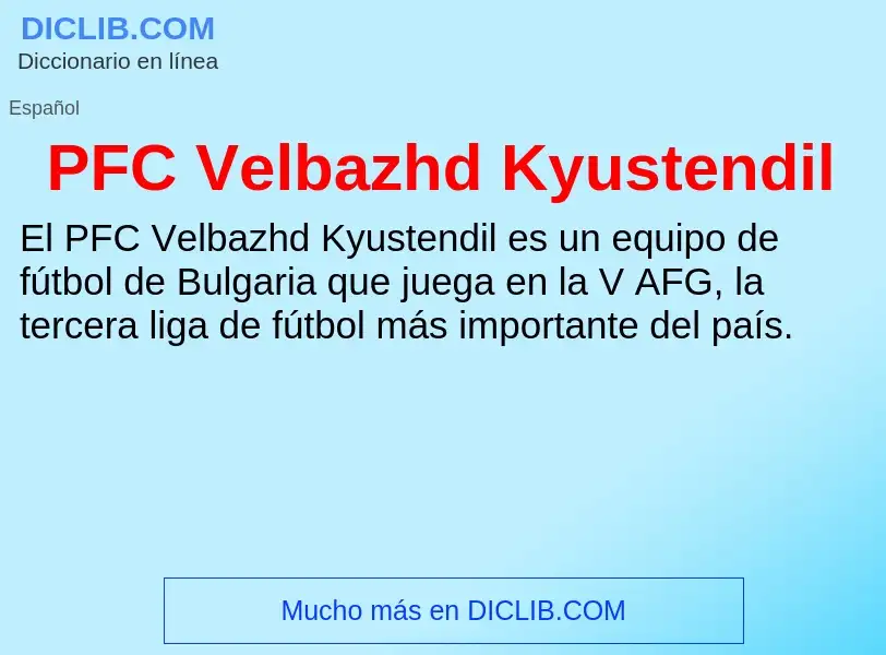 Τι είναι PFC Velbazhd Kyustendil - ορισμός