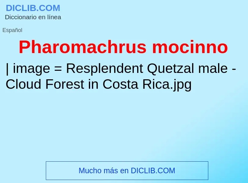 What is Pharomachrus mocinno - meaning and definition