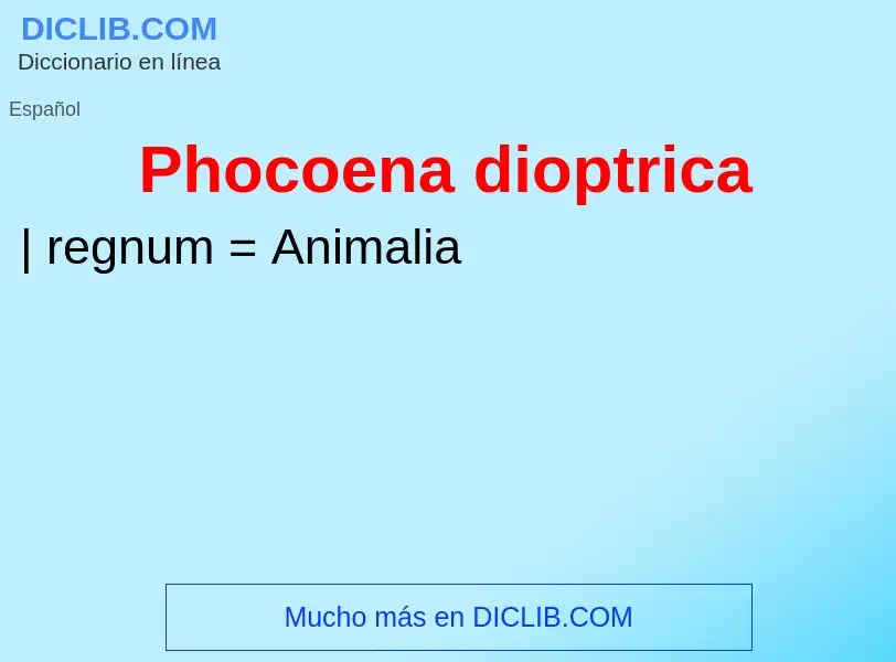 ¿Qué es Phocoena dioptrica? - significado y definición