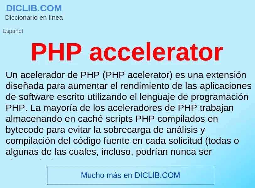 What is PHP accelerator - meaning and definition