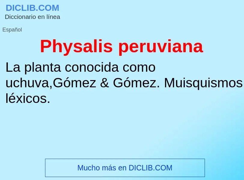 What is Physalis peruviana - meaning and definition