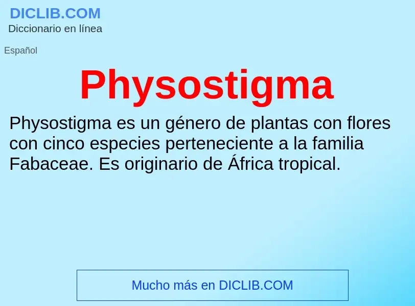 ¿Qué es Physostigma? - significado y definición