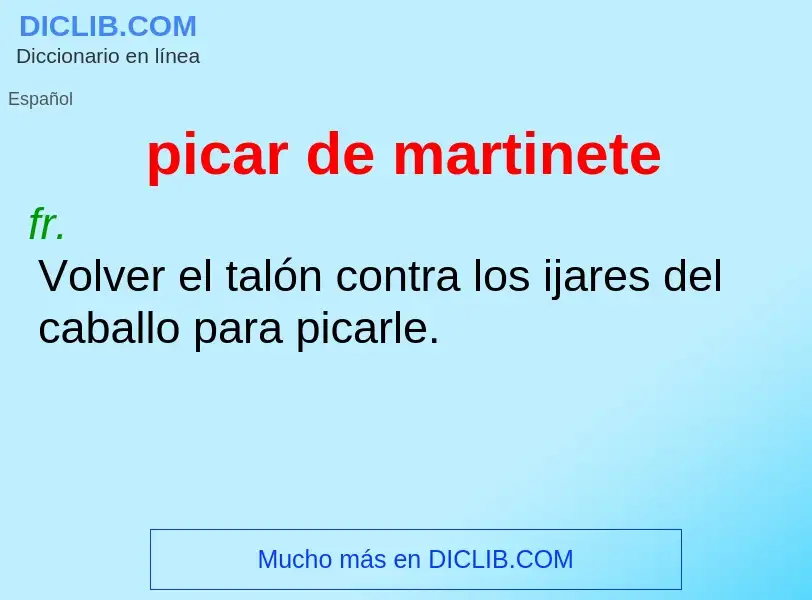 ¿Qué es picar de martinete? - significado y definición