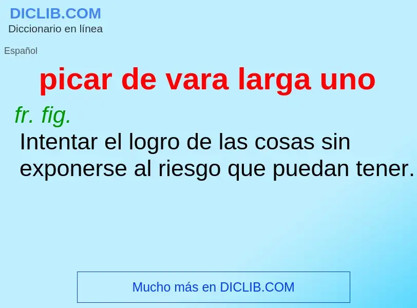 What is picar de vara larga uno - definition