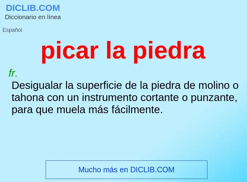 Wat is picar la piedra - definition