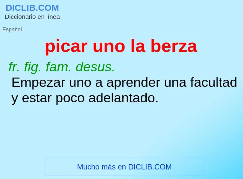 What is picar uno la berza - meaning and definition