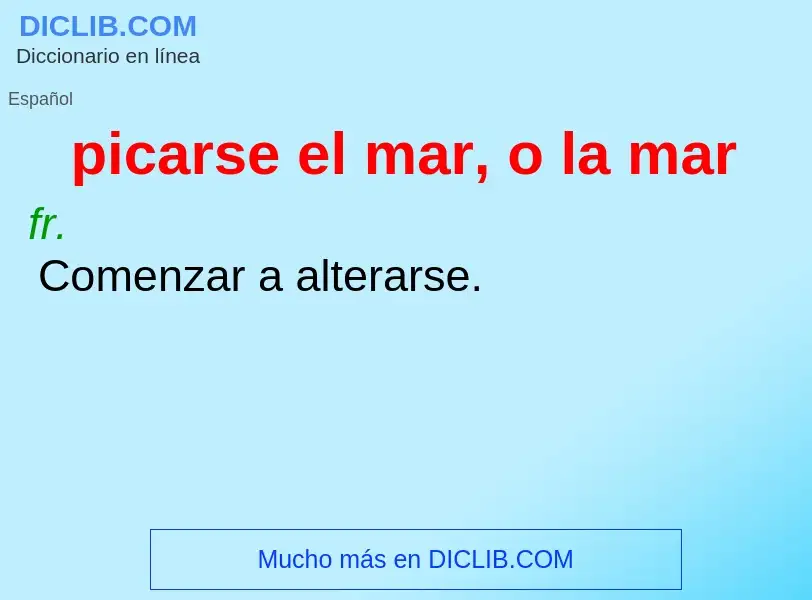 O que é picarse el mar, o la mar - definição, significado, conceito