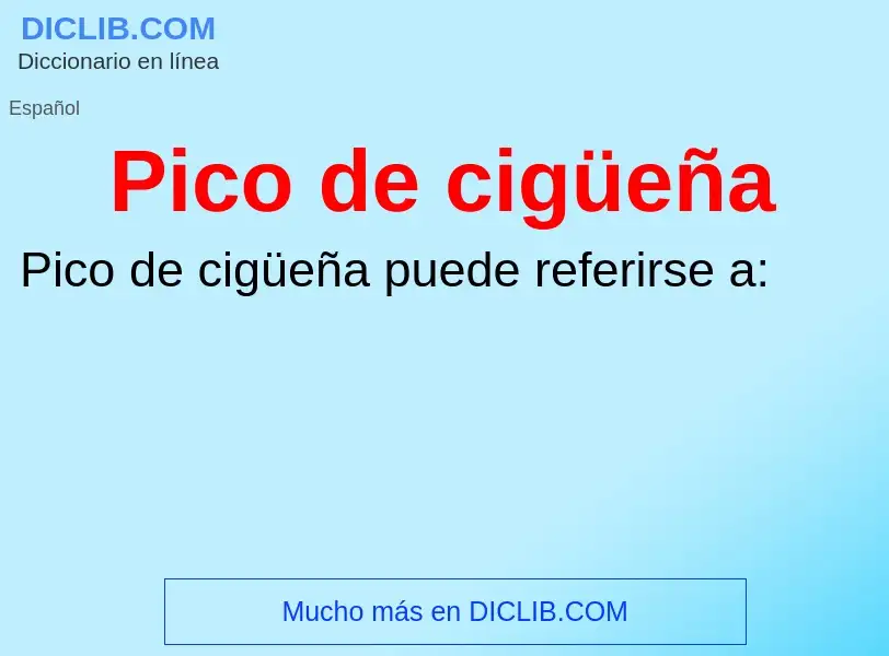 Wat is Pico de cigüeña - definition