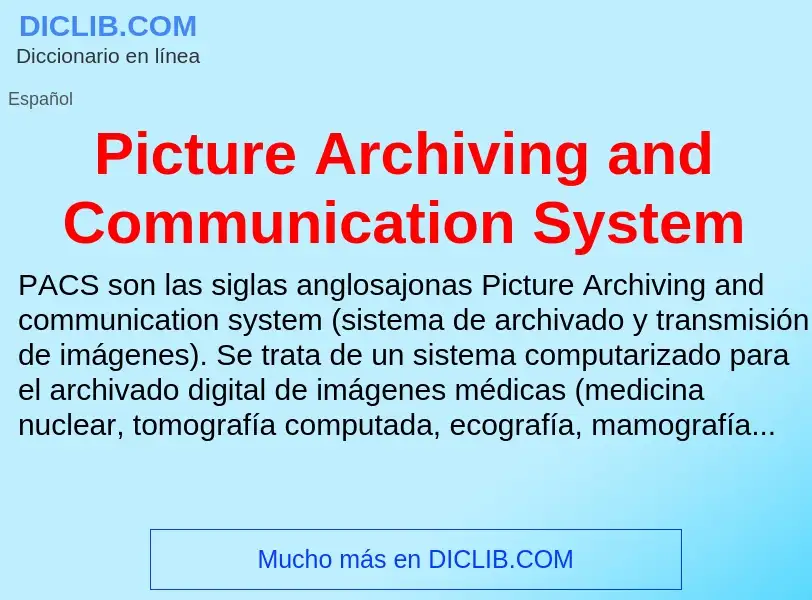 Che cos'è Picture Archiving and Communication System - definizione