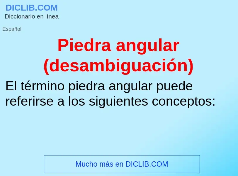 Wat is Piedra angular (desambiguación) - definition