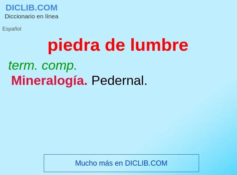 What is piedra de lumbre - meaning and definition