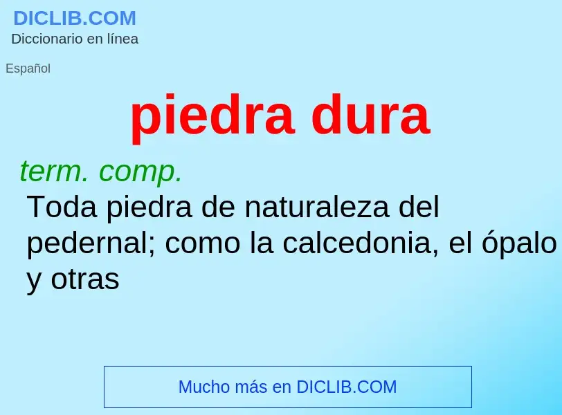 O que é piedra dura - definição, significado, conceito