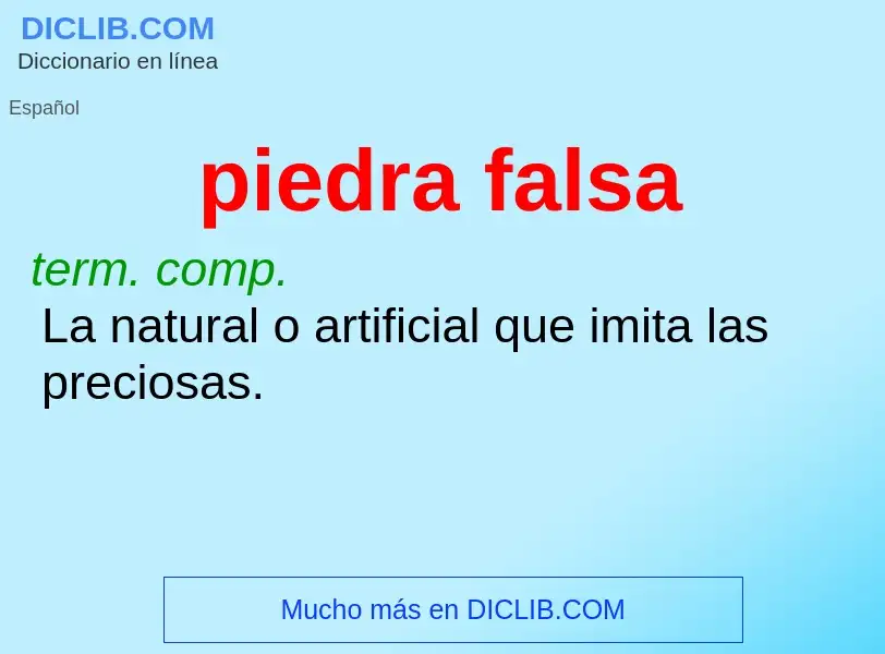 Wat is piedra falsa - definition