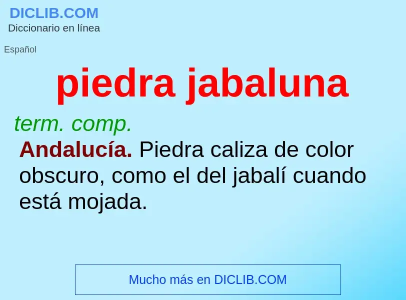 O que é piedra jabaluna - definição, significado, conceito