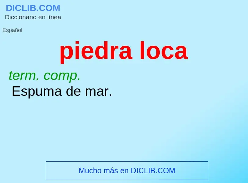 What is piedra loca - definition