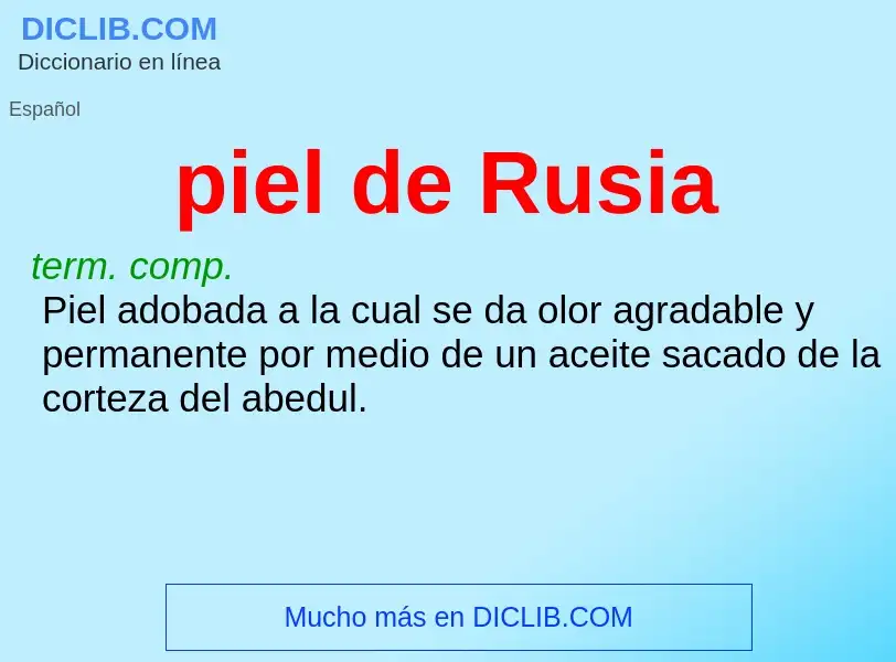 Che cos'è piel de Rusia - definizione