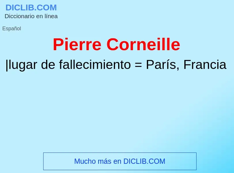 ¿Qué es Pierre Corneille? - significado y definición