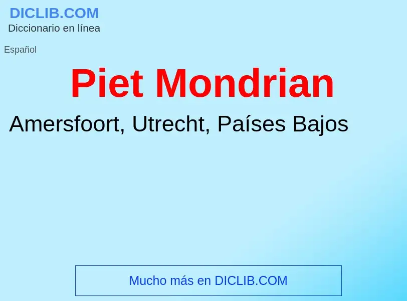 ¿Qué es Piet Mondrian? - significado y definición