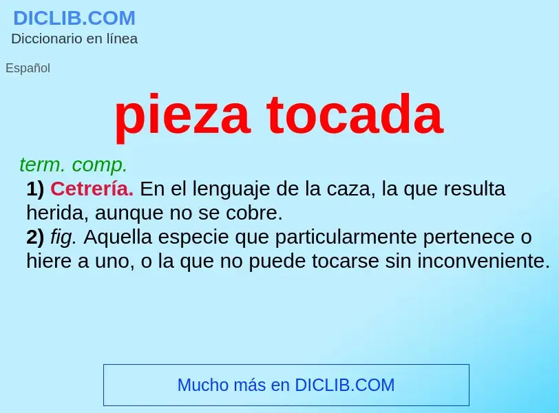 O que é pieza tocada - definição, significado, conceito