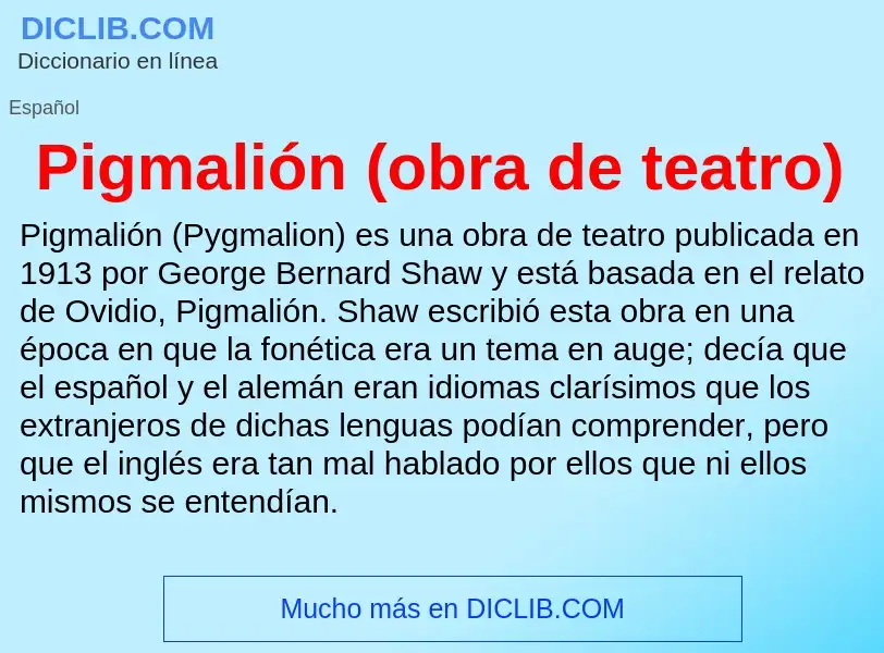 ¿Qué es Pigmalión (obra de teatro)? - significado y definición