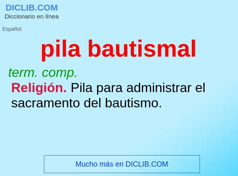 ¿Qué es pila bautismal? - significado y definición