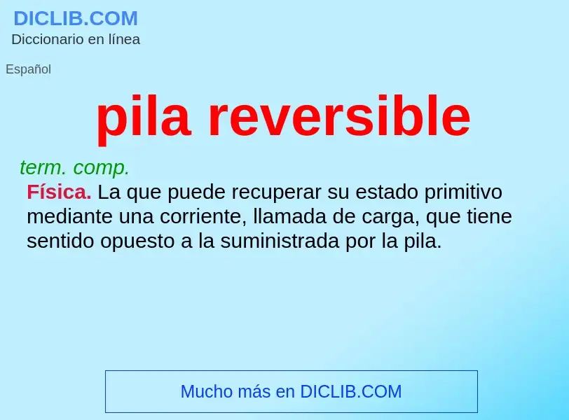 ¿Qué es pila reversible? - significado y definición