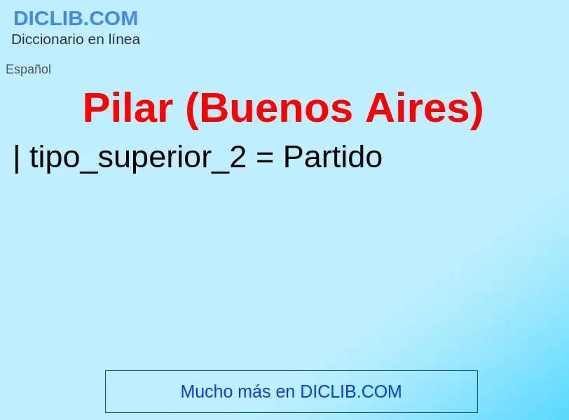 What is Pilar (Buenos Aires) - meaning and definition