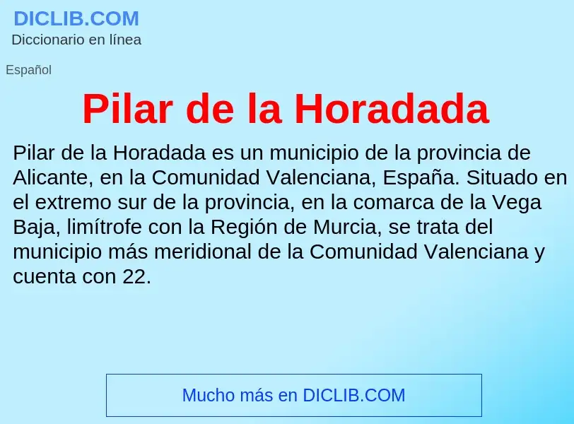 ¿Qué es Pilar de la Horadada? - significado y definición