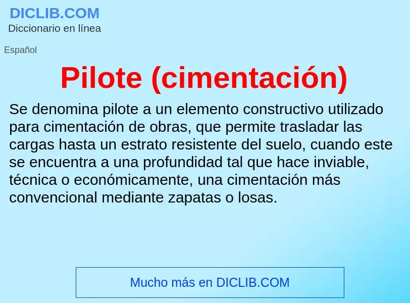 ¿Qué es Pilote (cimentación)? - significado y definición