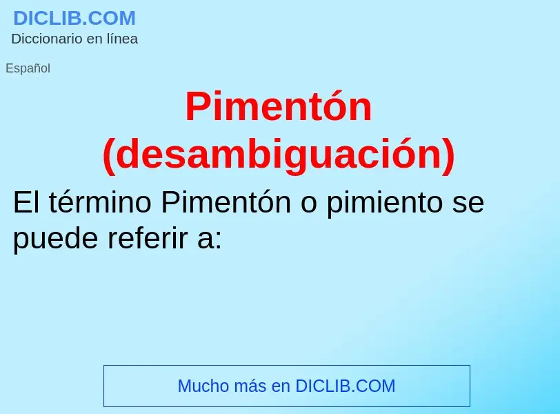 O que é Pimentón (desambiguación) - definição, significado, conceito