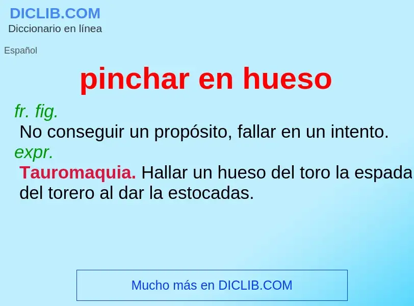 What is pinchar en hueso - definition