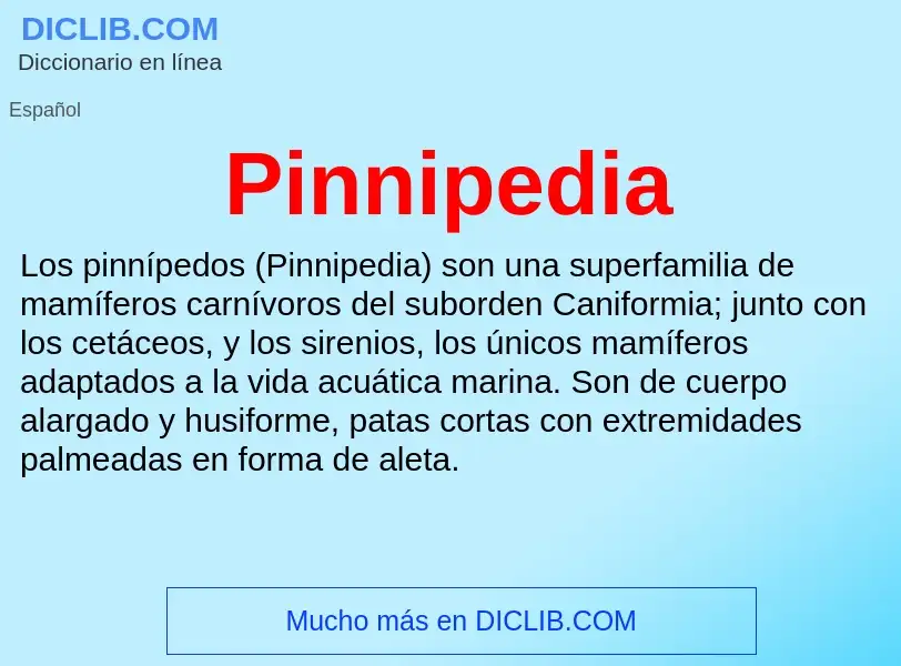 ¿Qué es Pinnipedia? - significado y definición