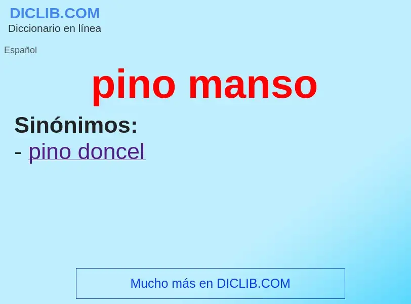 What is pino manso - definition