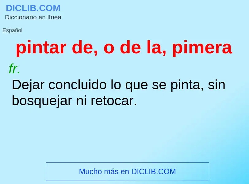 O que é pintar de, o de la, pimera - definição, significado, conceito