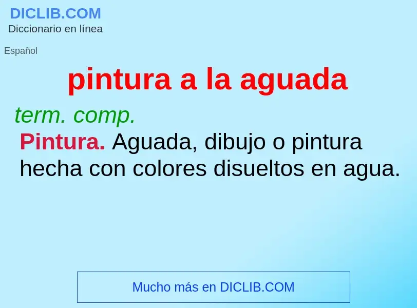 Was ist pintura a la aguada - Definition