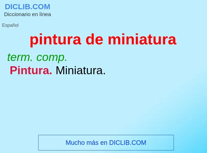 Wat is pintura de miniatura - definition