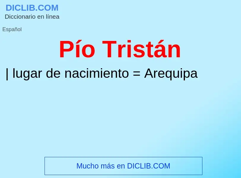 ¿Qué es Pío Tristán? - significado y definición