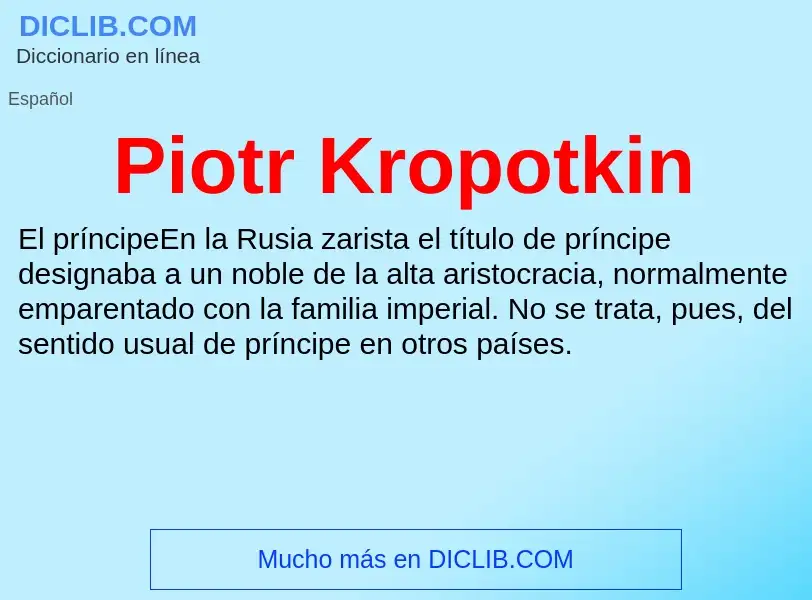 ¿Qué es Piotr Kropotkin? - significado y definición