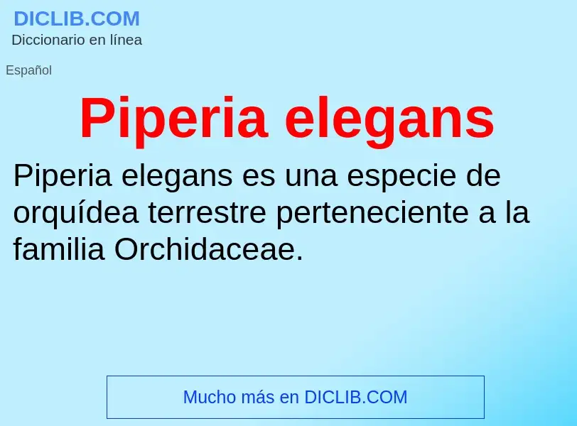 ¿Qué es Piperia elegans? - significado y definición